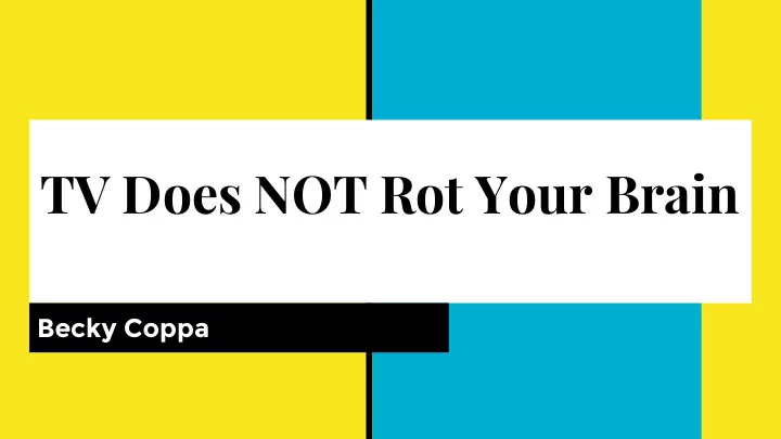 tv does not rot your brain