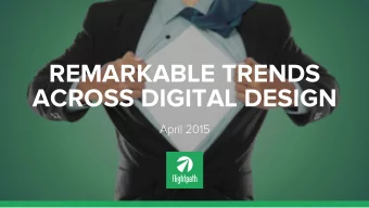 REMARKABLE TRENDS  ACROSS DIGITAL DESIGN  April 2015  Steven Louie  slouie@flightpath.com  About