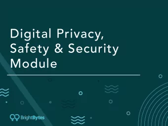 Digital Privacy,  Safety &amp; Security  Module  Its About Navigating the Journey  FERPA &amp;
