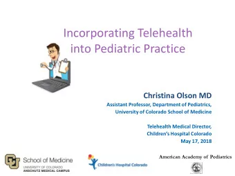 into Pediatric Practice  Christina Olson MD  Assistant Professor, Department of Pediatrics,