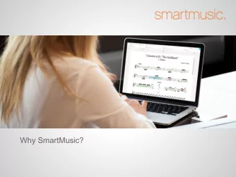 Why SmartMusic?  SmartMusic is a web-based music education platform that  connects teachers and