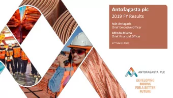 Antofagasta plc  2019 FY Results  Ivn Arriagada  Chief Executive Officer  Alfredo Atucha  Chief