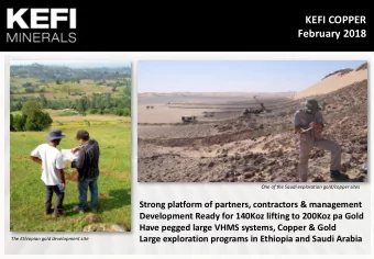 Ethiopia  Saudi Arabia  One of the Saudi exploration gold/copper sites  Strong platform of