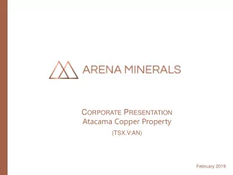 Atacama Copper Property  (TSX.V:AN)  February 2019  Cautionary Notes This Presentation contains