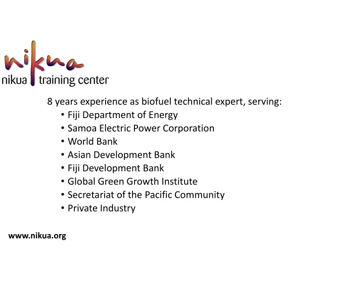 8 years experience as biofuel technical expert serving
