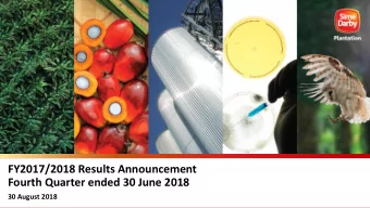 Fourth Quarter ended 30 June 2018  30 August 2018  2  Financial Highlights  Weaker performance due