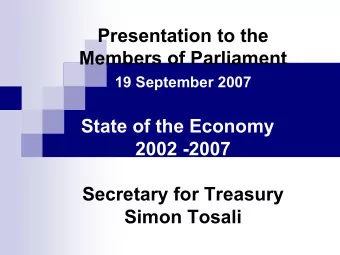 Presentation to the  Members of Parliament  19 September 2007  State of the Economy  2002 -2007