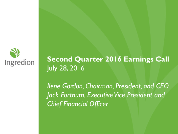 second quarter 2016 earnings call july 28 2016 ilene