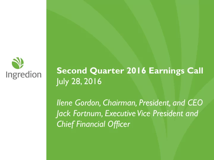 second quarter 2016 earnings call july 28 2016 ilene
