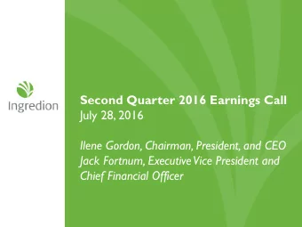 Second Quarter 2016 Earnings Call  July 28, 2016  Ilene Gordon, Chairman, President, and CEO  Jack
