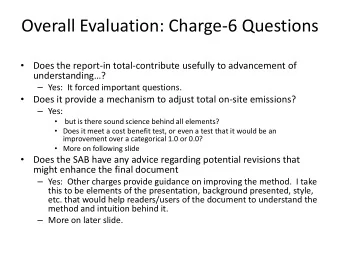 Overall Evaluation: Charge-6 Questions  Does the report-in total-contribute usefully to advancement