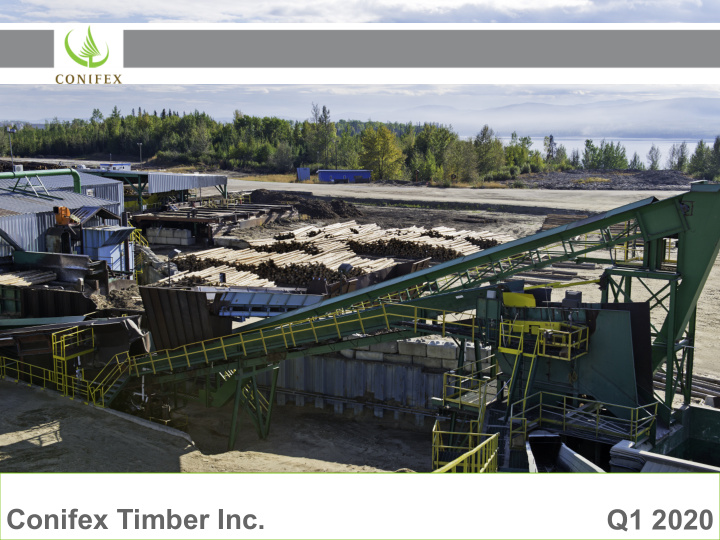 conifex timber inc q1 2020 fordward looking information