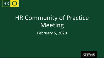 HR Community of Practice  Meeting  February 5, 2020  New Process for Faculty Pay Actions  Lane
