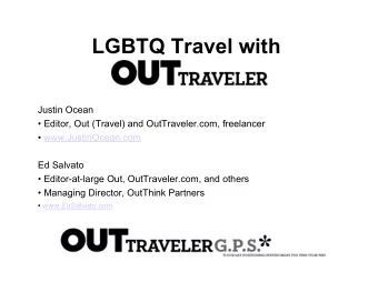 LGBTQ Travel with  Justin Ocean   Editor, Out (Travel) and OutTraveler.com, freelancer