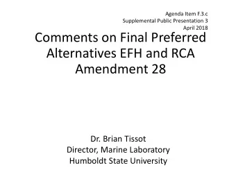 Comments on Final Preferred  Alternatives EFH and RCA  Amendment 28  Dr. Brian Tissot  Director,