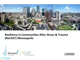 SAMHSAs Mission  Resiliency in Communities After Stress &amp; Trauma  (ReCAST) Minneapolis