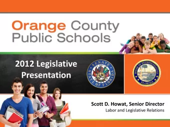 2012 Legislative  Presentation  Scott D. Howat, Senior Director  Labor and Legislative Relations
