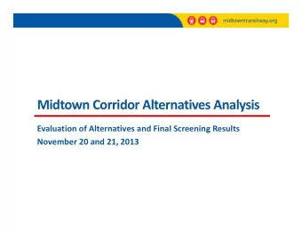 Midt Midtown Corridor Alternatives Analysis  C  id  Alt  ti  A  l i Evaluation of Alternatives and