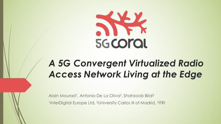a 5g convergent virtualized radio access network living