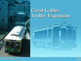 Coral Gables  Coral Gables  Trolley Expansion  Trolley Expansion  David Plummer &amp; Associates