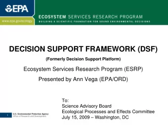 DECISION SUPPORT FRAMEWORK (DSF)  (Formerly Decision Support Platform)  Ecosystem Services Research