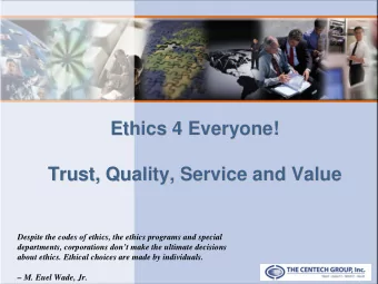 Ethics 4 Everyone!  Ethics 4 Everyone!  Trust, Quality, Service and Value  Trust, Quality, Service