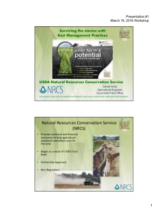 Natural Resources Conservation Service  (NRCS)   Provides technical and financial assistance to