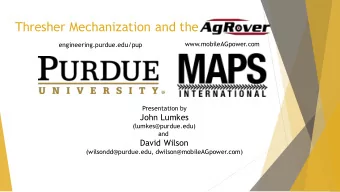 Thresher Mechanization and the  www.mobileAGpower.com  engineering.purdue.edu/pup  Presentation by