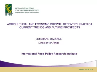 OUSMANE BADIANE  Director for Africa  International Food Policy Research Institute  Thursday, July