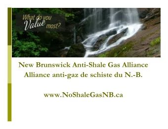 New Brunswick Anti-Shale Gas Alliance  Alliance anti-gaz de schiste du N.-B.  www.NoShaleGasNB.ca