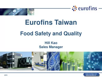 Eurofins Taiwan  Food Safety and Quality  Hill Kao  Sales Manager  www.eurofins.com  2015