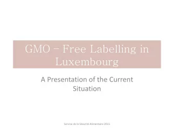 Luxembourg  A Presentation of the Current  Situation  Service de la Scurit Alimentaire 2015
