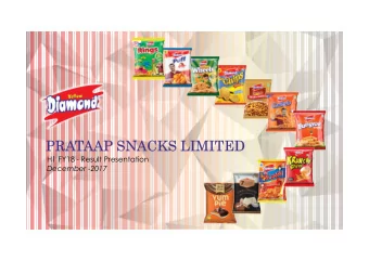 PRATAAP SNACKS LIMITED  H1 FY18 - Result Presentation  December -2017  Disclaimer  Certain