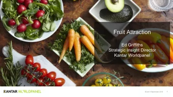 Fruit Attraction  Ed Griffiths  Strategic Insight Director  Kantar Worldpanel  1  52 we 9 September