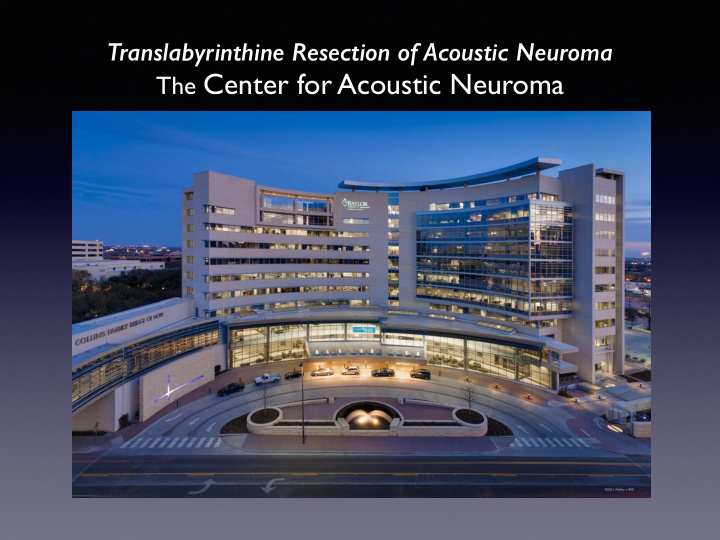 the center for acoustic neuroma