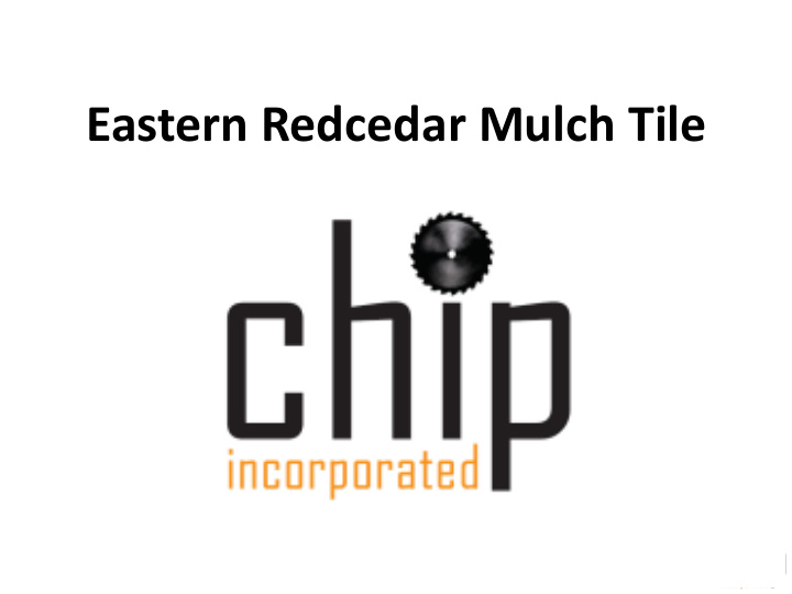 eastern redcedar mulch tile meet the team overview