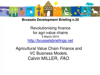 Calvin MILLER , FAO.  Agricultural Value Chain  Finance and VC  Business Models  Revolutionising