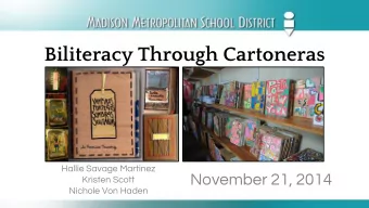 Biliteracy Through Cartoneras  Hallie Savage Martinez  November 21, 2014  Kristen Scott  Nichole