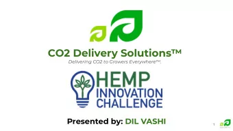 CO2 Delivery Solutions  Delivering CO2 to Growers Everywhere.  Presented by: DIL VASHI  1