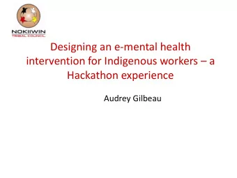 Designing an e-mental health intervention for Indigenous workers  a  Hackathon experience