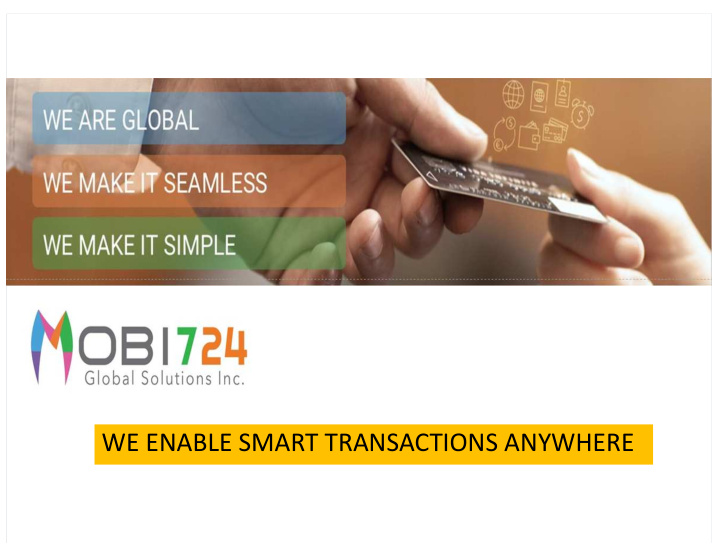 we enable smart transactions anywhere forward looking