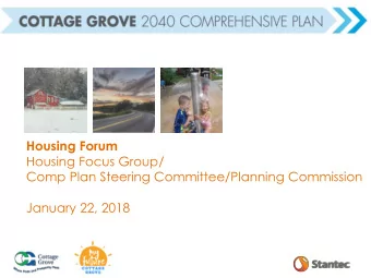 Housing Forum  Housing Focus Group/  Comp Plan Steering Committee/Planning Commission  January 22,