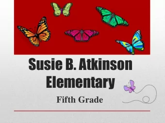 Susie B. Atkinson  Elementary  Fifth Grade  Classroom Grant Learn and Grow  Our Butterfly