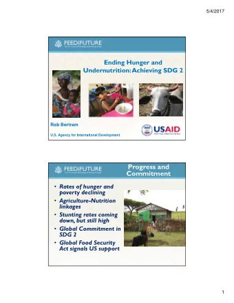 Progress and  Commitment  Rates of hunger and  poverty declining  Agriculture-Nutrition