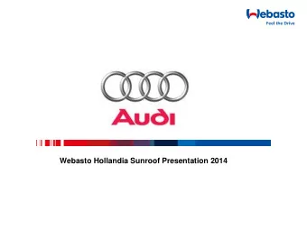 Webasto Hollandia Sunroof Presentation 2014  History  Company founded in 1901 in Munich Germany