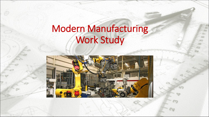 work study manufacturing and the future
