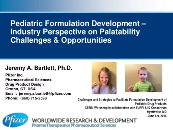 Pediatric Formulation Development   Industry Perspective on Palatability  Challenges &amp;