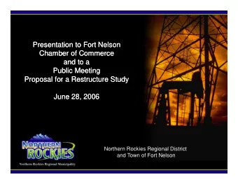 Presentation to Fort Nelson  Presentation to Fort Nelson  Chamber of Commerce  Chamber of Commerce