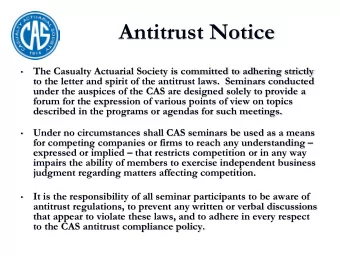 Antitrust Notice  The Casualty Actuarial Society is committed to adhering strictly    to the