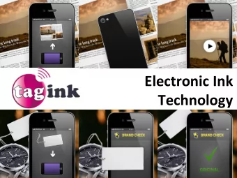 Electronic Ink  Technology  WHAT IS TAGINK?   T agink is an invisible printed electronic code,